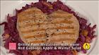 Grilled Pork Medallions with Warm Red Cabbage, Apple and Walnut Salad